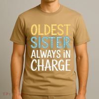 Oldest Sister Always In Charge Oldest Child T-Shirt thumb 3