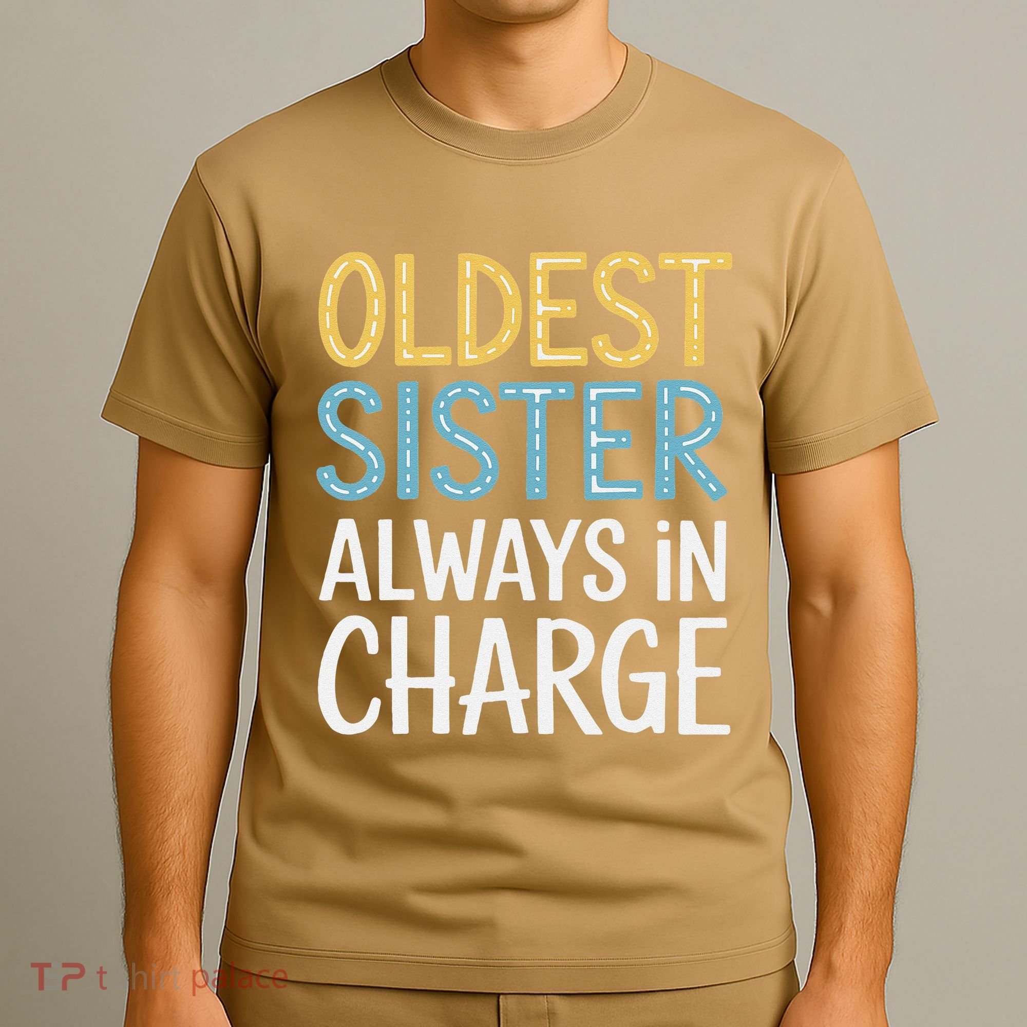 Oldest Sister Always In Charge Oldest Child T-Shirt