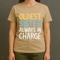 Oldest Sister Always In Charge Oldest Child T-Shirt thumb 4