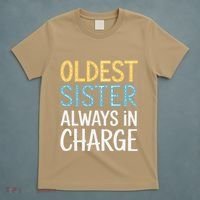 Oldest Sister Always In Charge Oldest Child T-Shirt thumb 5