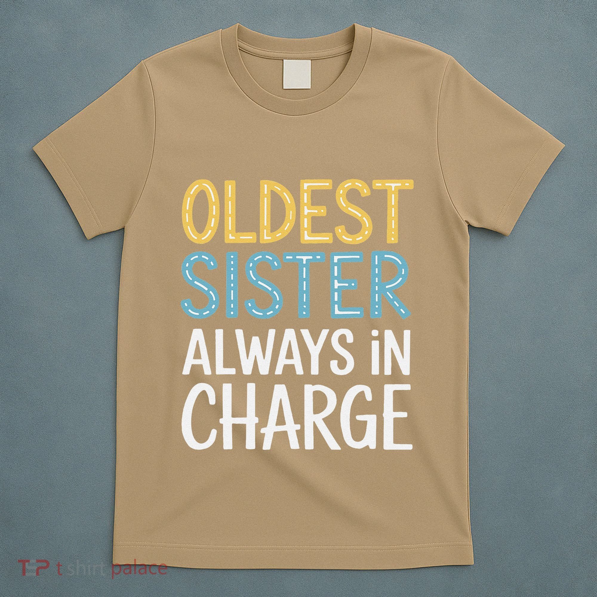 Oldest Sister Always In Charge Oldest Child T-Shirt