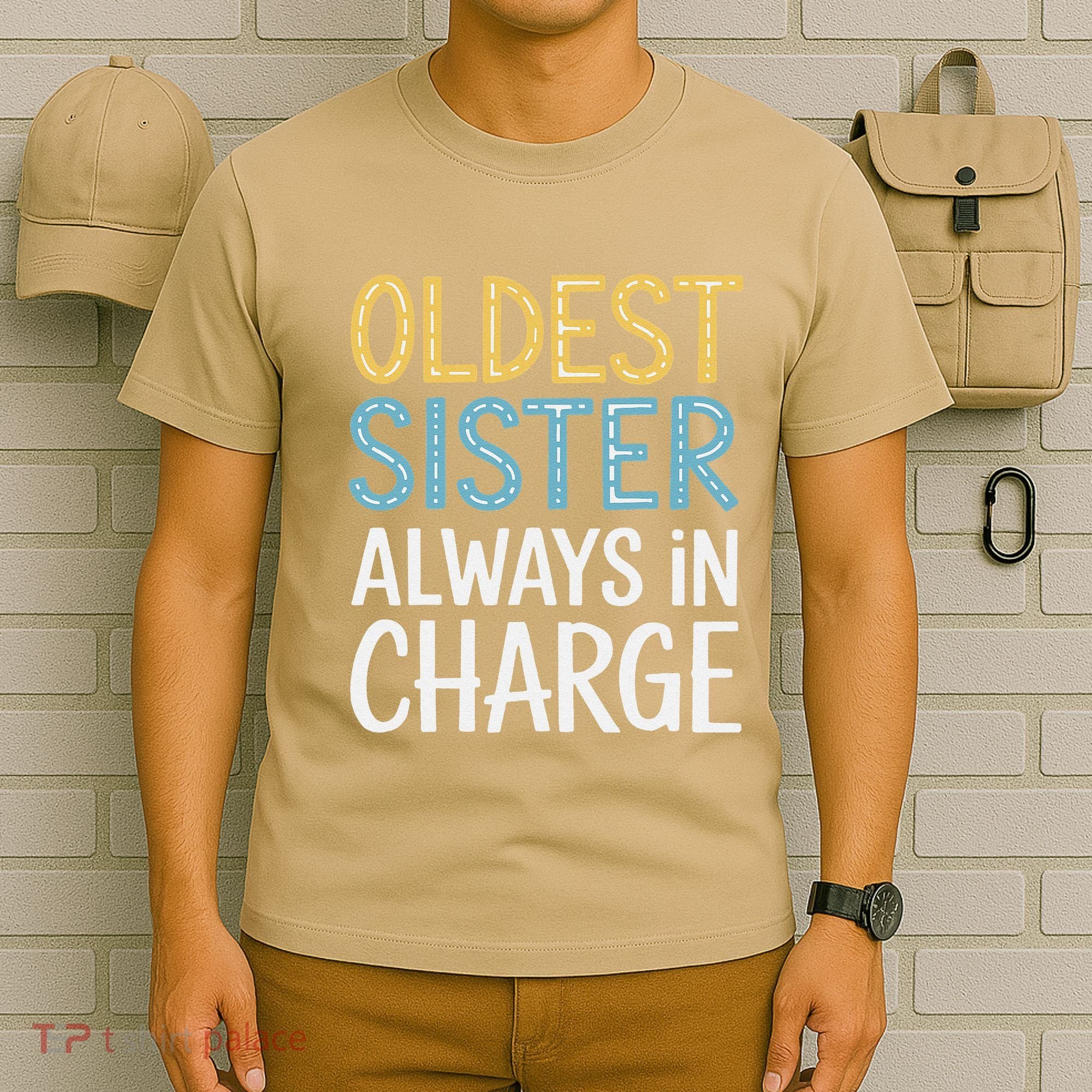 Oldest Sister Always In Charge Oldest Child T-Shirt