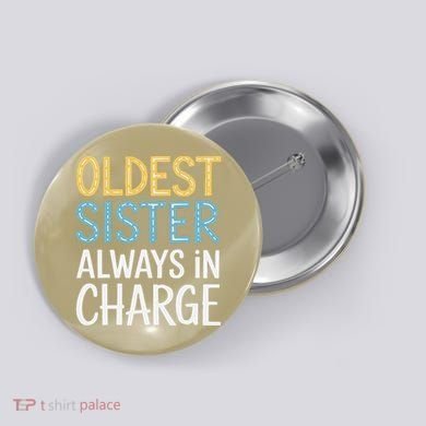 Oldest Sister Always In Charge Oldest Child Button