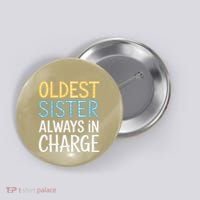 Oldest Sister Always In Charge Oldest Child Button thumb 0