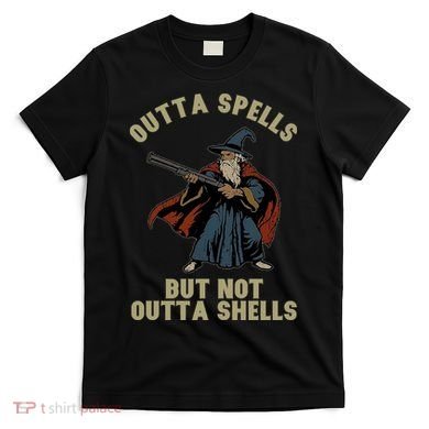 Outta Spells But Not Outta Shells Wizard Fantasy Meme T-Shirt