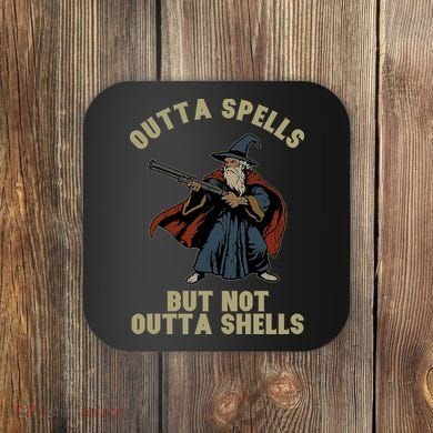 Outta Spells But Not Outta Shells Wizard Fantasy Meme Coaster