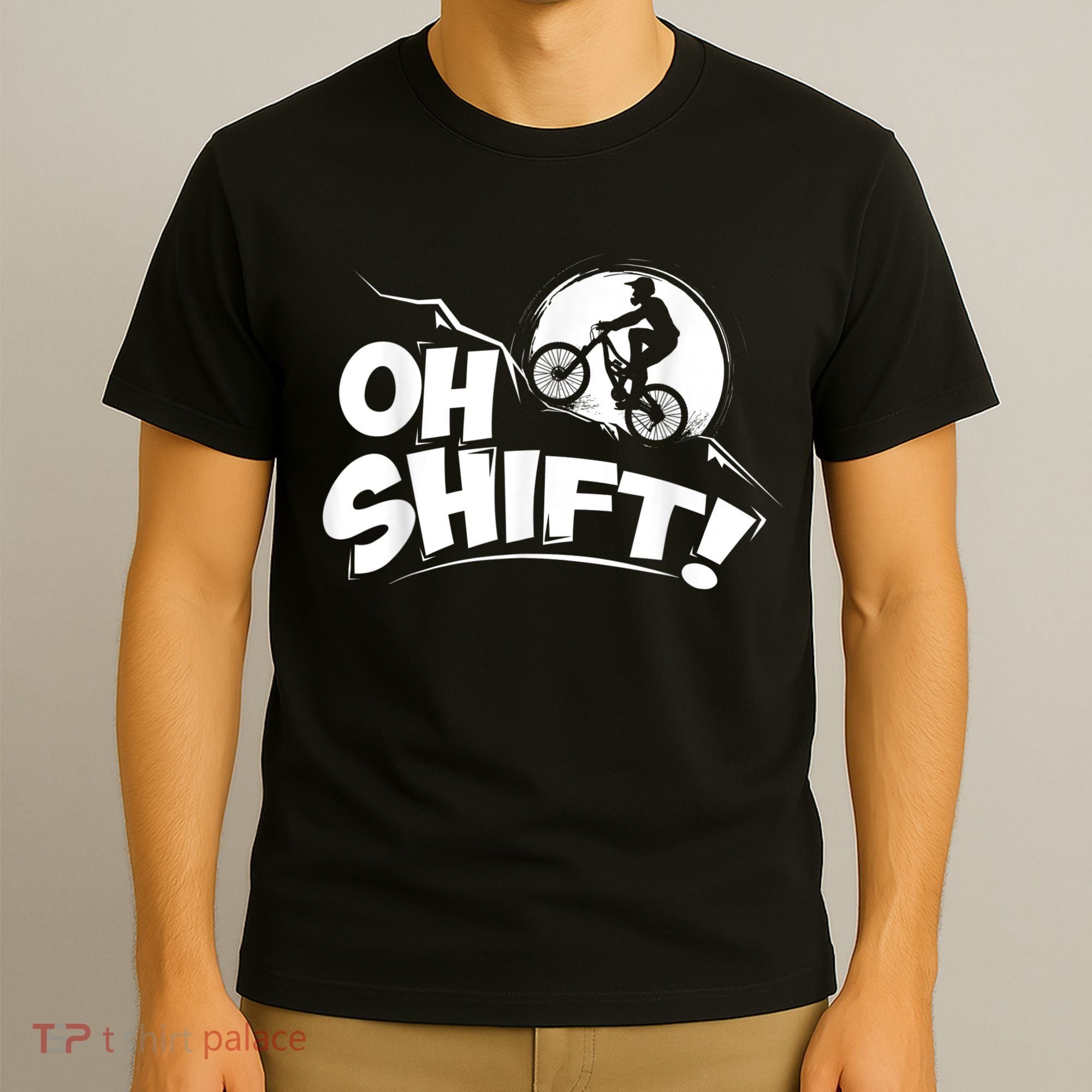 Oh Shift! Bicycle For Bike Riders & Cyclists T-Shirt
