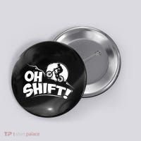 Oh Shift! Bicycle For Bike Riders & Cyclists Button thumb 0