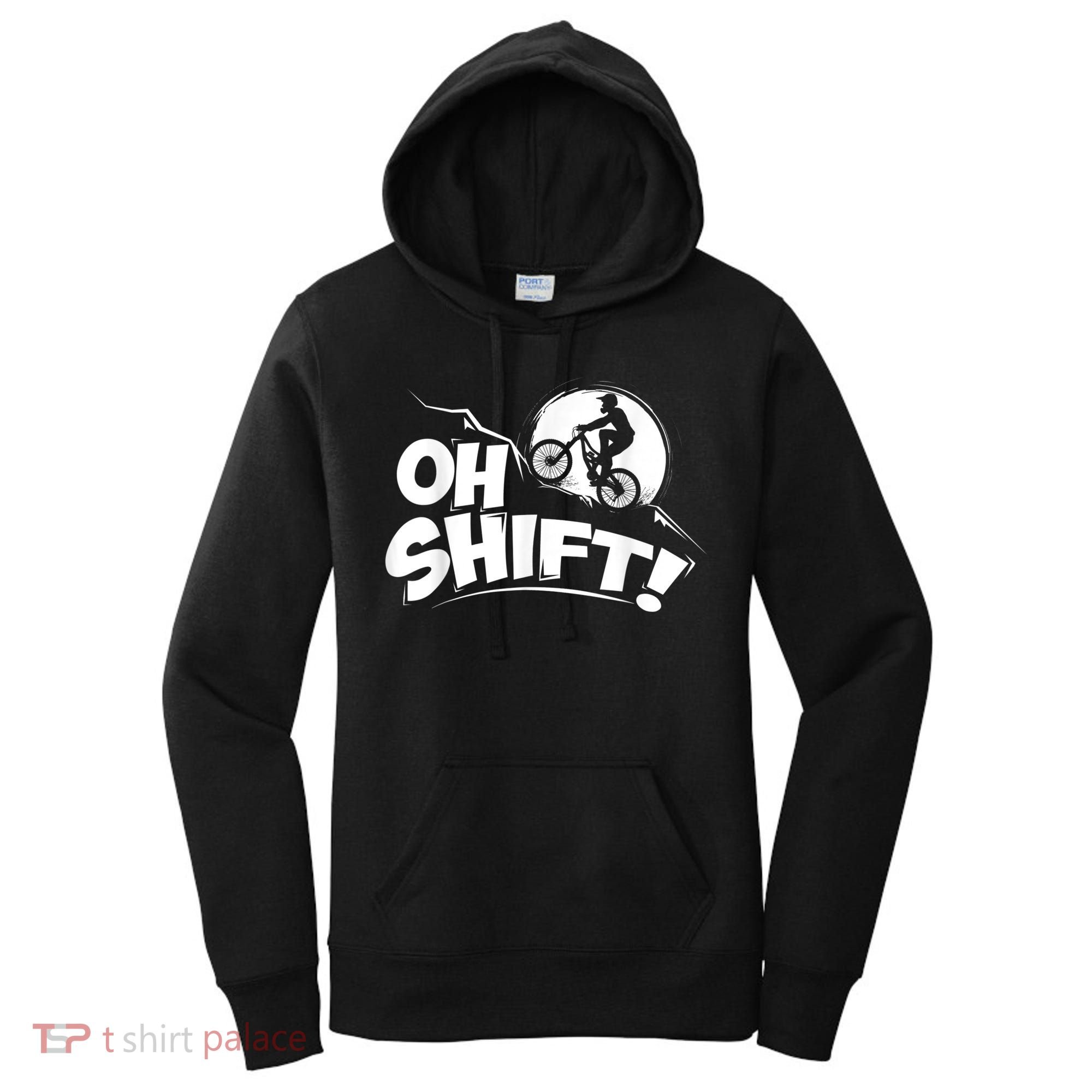 Oh Shift! Bicycle For Bike Riders & Cyclists Women's Hoodie