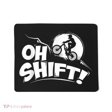 Oh Shift! Bicycle For Bike Riders & Cyclists Mousepad
