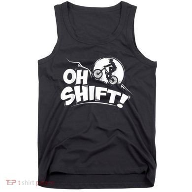 Oh Shift! Bicycle For Bike Riders & Cyclists Tank Top