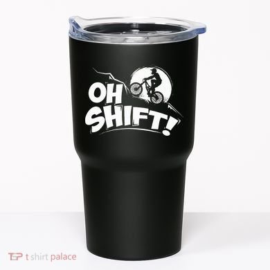 Oh Shift! Bicycle Gift For Bike Riders & Cyclists Tumbler