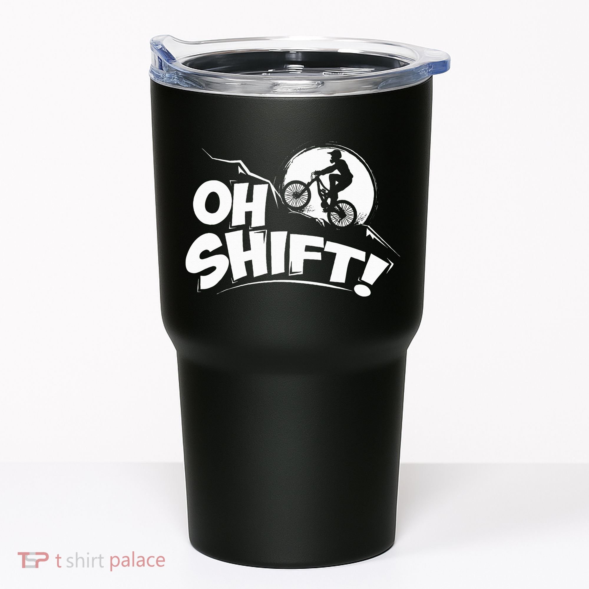 Oh Shift! Bicycle Gift For Bike Riders & Cyclists Tumbler