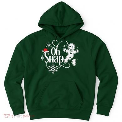 Oh Snap Christmas Christmas Shirt Hoodie