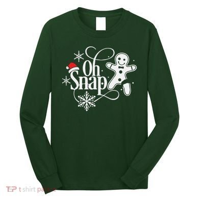 Oh Snap Christmas Christmas Shirt Long Sleeve Shirt