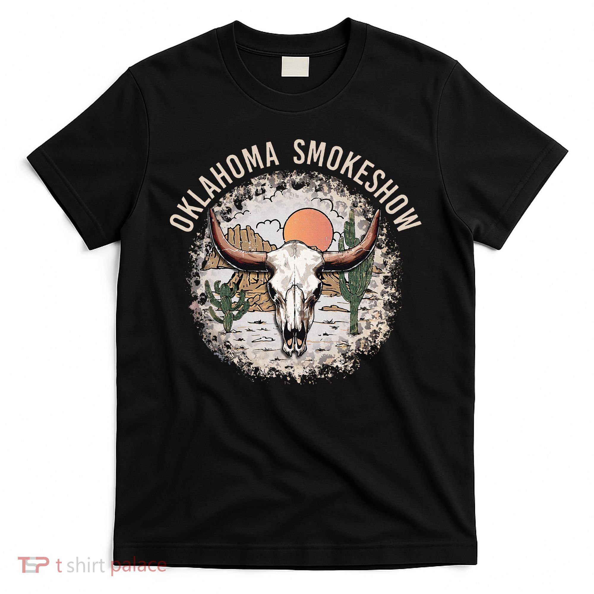Oklahoma Smokeshow Deserts West Cactus T-Shirt