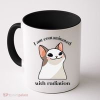 Oddly Specific Dank Meme I Am Contaminated With Radiation Coffee Mug thumb 0