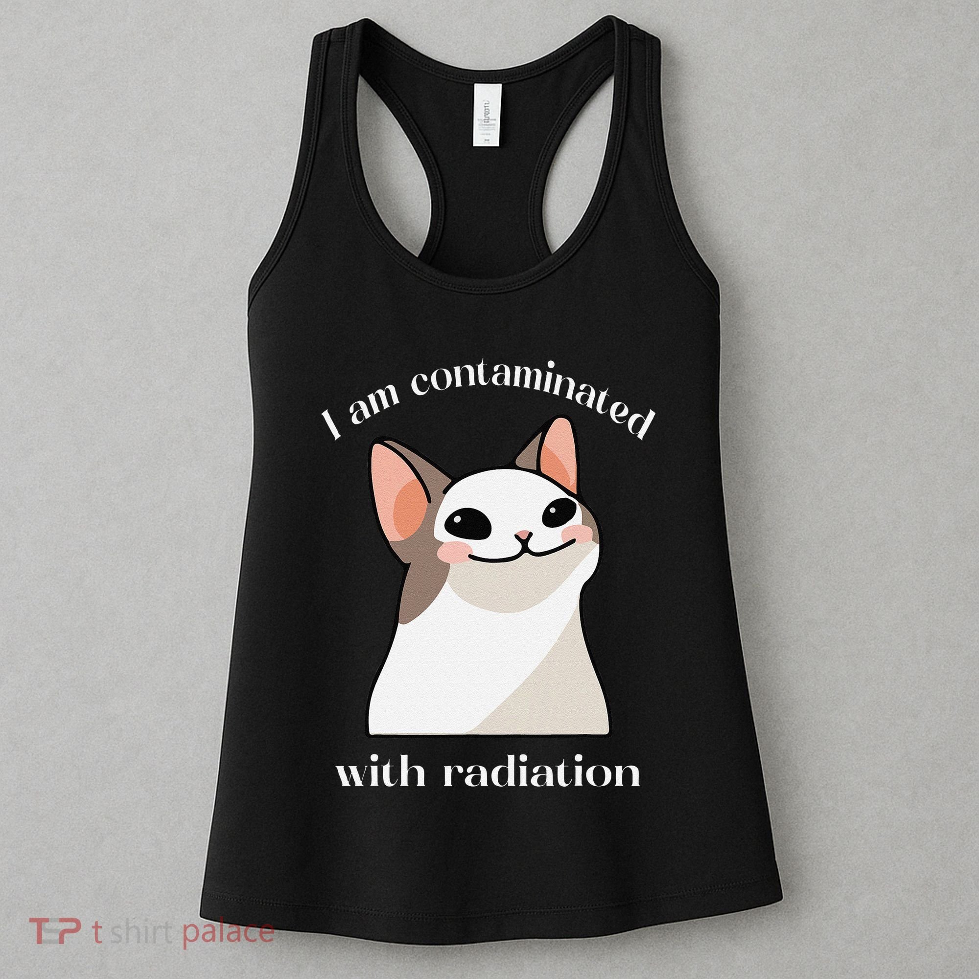 Oddly Specific Dank Meme I Am Contaminated With Radiation Women's Tank Top