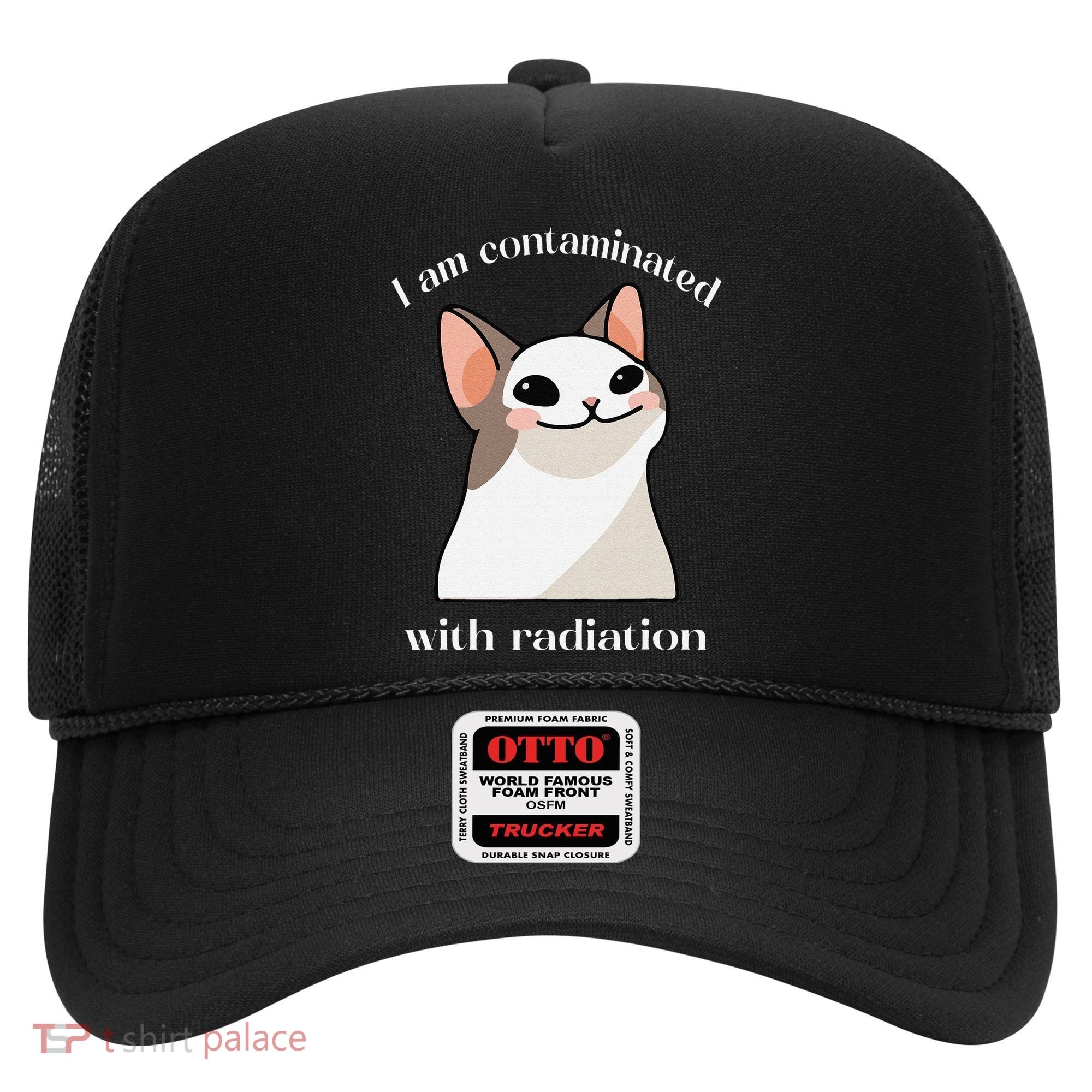 Oddly Specific Dank Meme I Am Contaminated With Radiation Hat