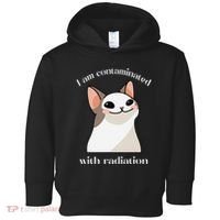 Oddly Specific Dank Meme I Am Contaminated With Radiation Toddler Hoodie thumb 0