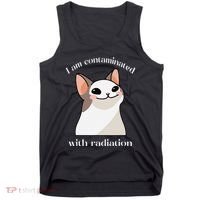 Oddly Specific Dank Meme I Am Contaminated With Radiation Tank Top thumb 0