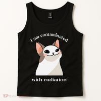 Oddly Specific Dank Meme I Am Contaminated With Radiation Tank Top thumb 2