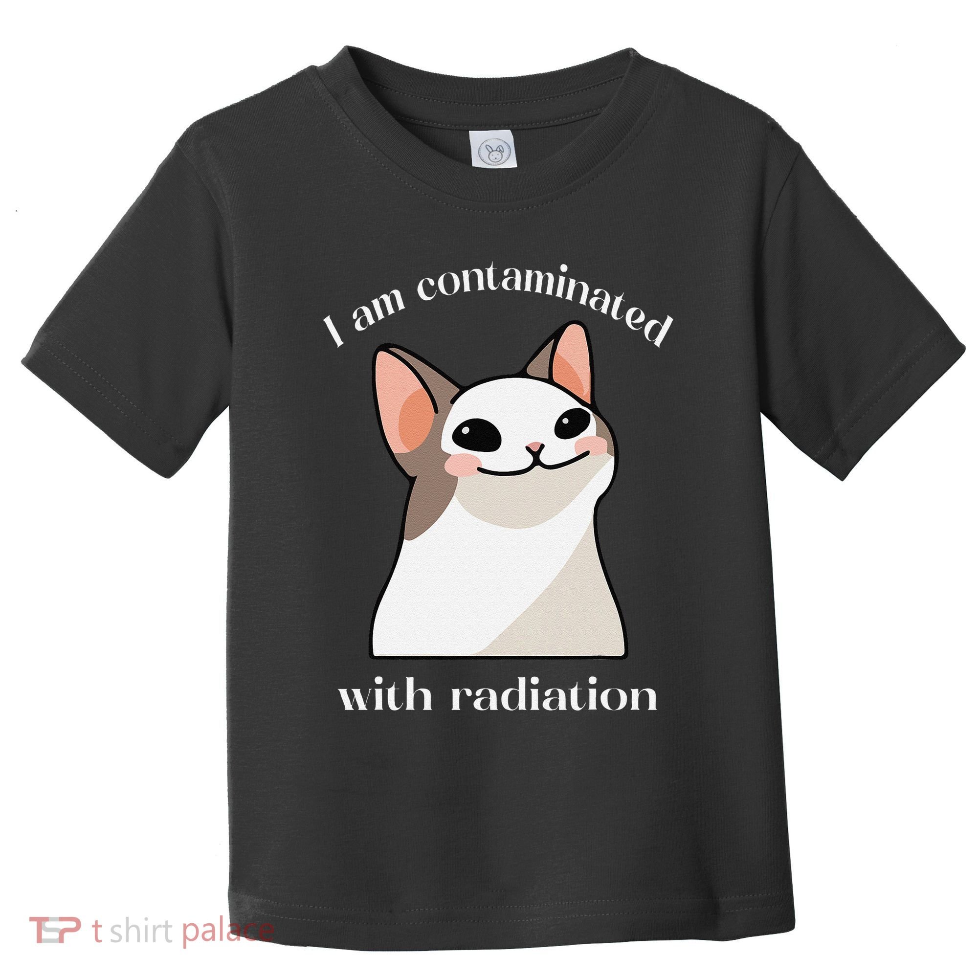 Oddly Specific Dank Meme I Am Contaminated With Radiation Toddler T-Shirt
