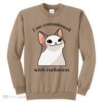 Oddly Specific Dank Meme I Am Contaminated With Radiation Sweatshirt thumb 0