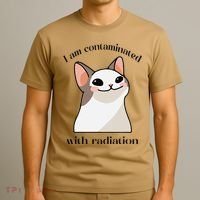 Oddly Specific Dank Meme I Am Contaminated With Radiation T-Shirt thumb 3