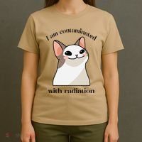 Oddly Specific Dank Meme I Am Contaminated With Radiation T-Shirt thumb 4