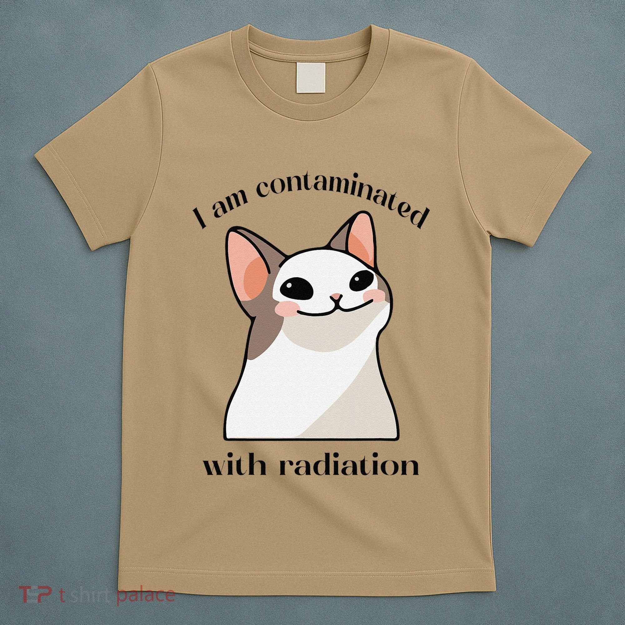 Oddly Specific Dank Meme I Am Contaminated With Radiation T-Shirt