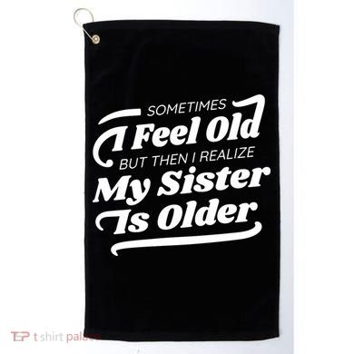 Older Sister Funny Golf Towel
