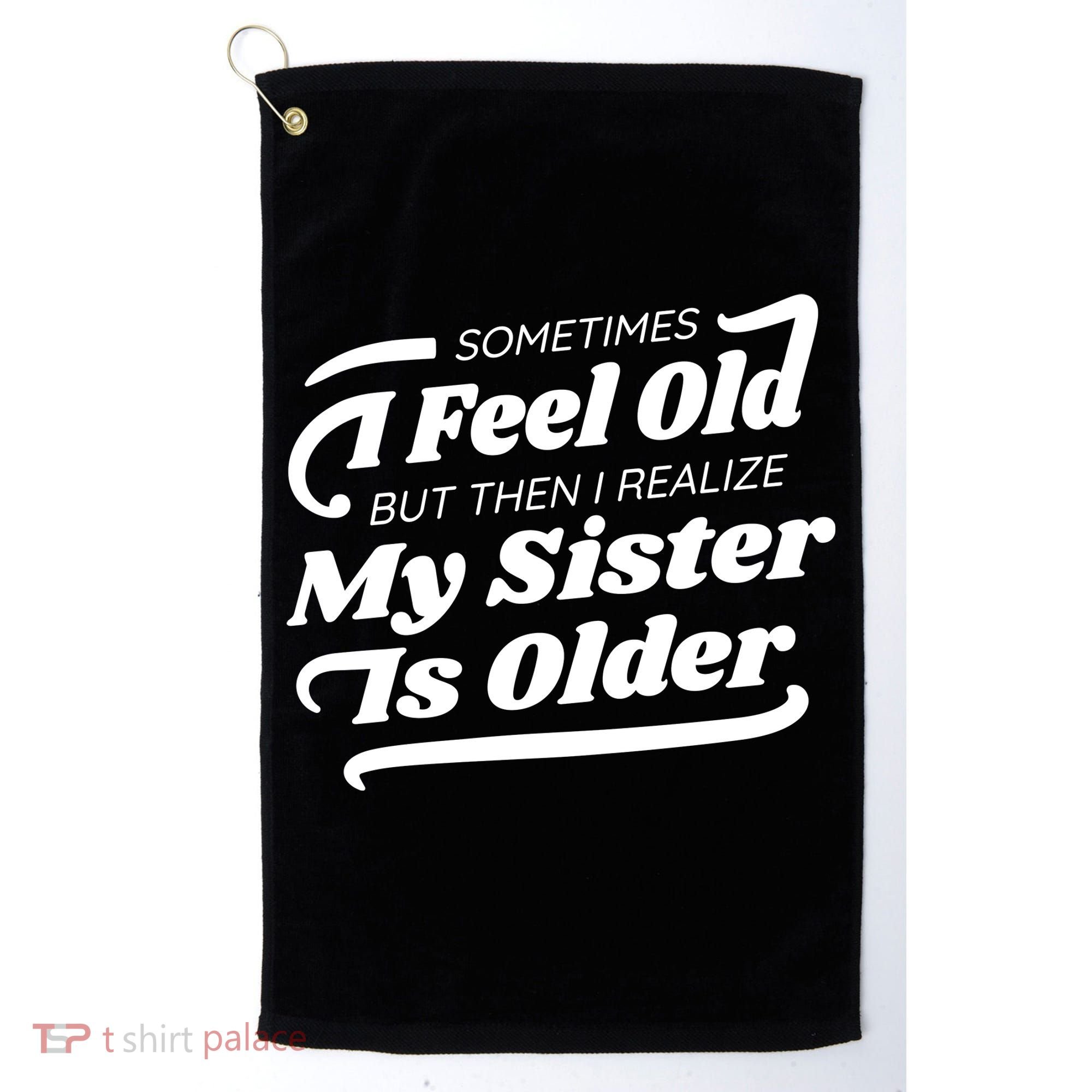 Older Sister Funny Golf Towel