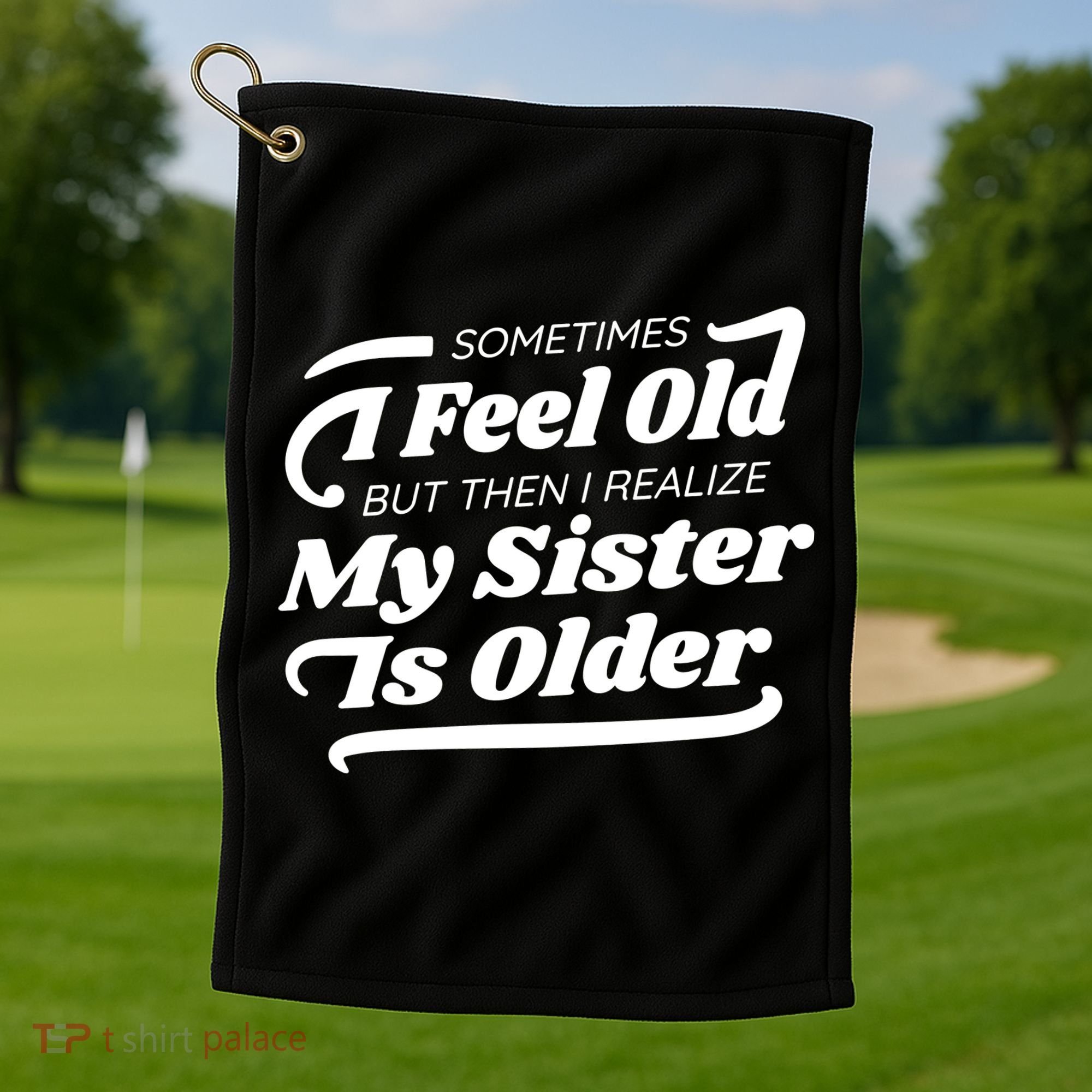 Older Sister Funny Golf Towel