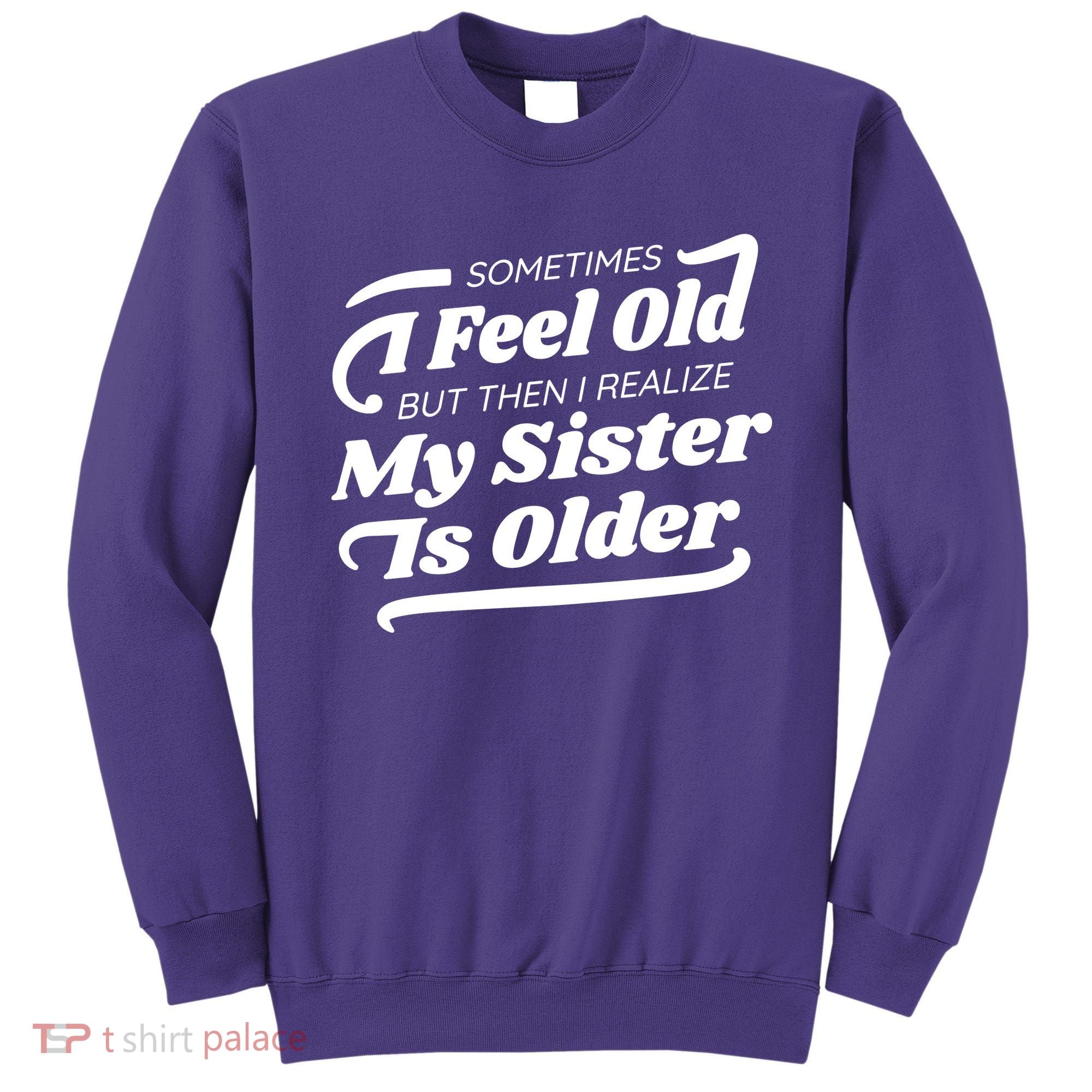 Older Sister Funny Sweatshirt