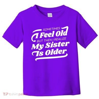 Older Sister Funny Toddler T-Shirt