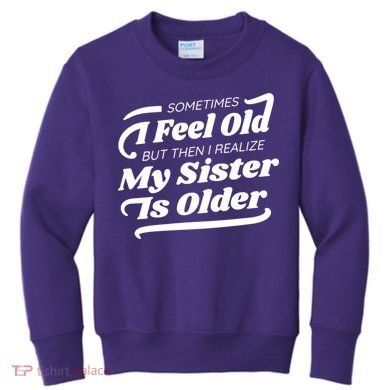 Older Sister Funny Kids Sweatshirt