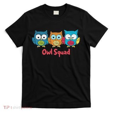 Owl Squad For Owl Lover Cool Owl T-Shirt
