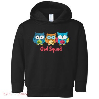 Owl Squad For Owl Lover Cool Owl Toddler Hoodie