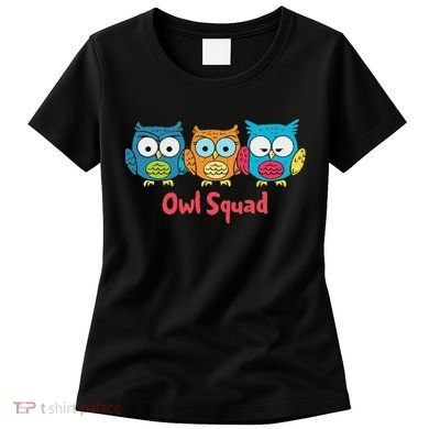 Owl Squad For Owl Lover Cool Owl Women's T-Shirt