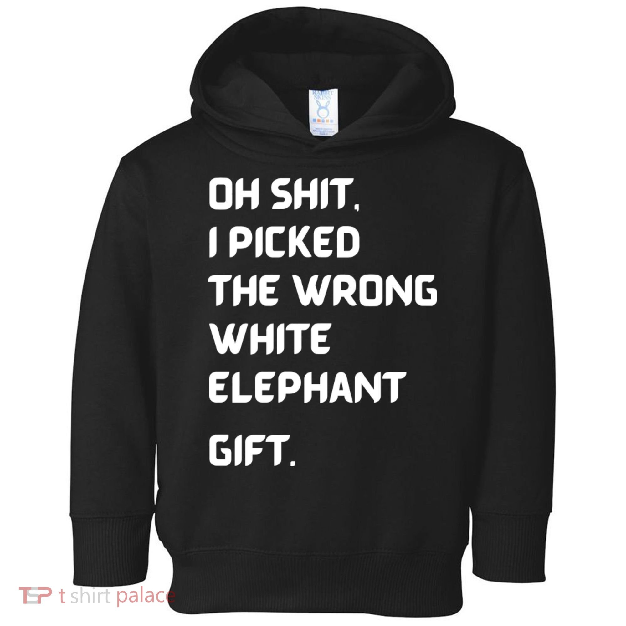 Oh Shit Funny White Elephant Gifts For Adults Under 15 20 Toddler Hoodie