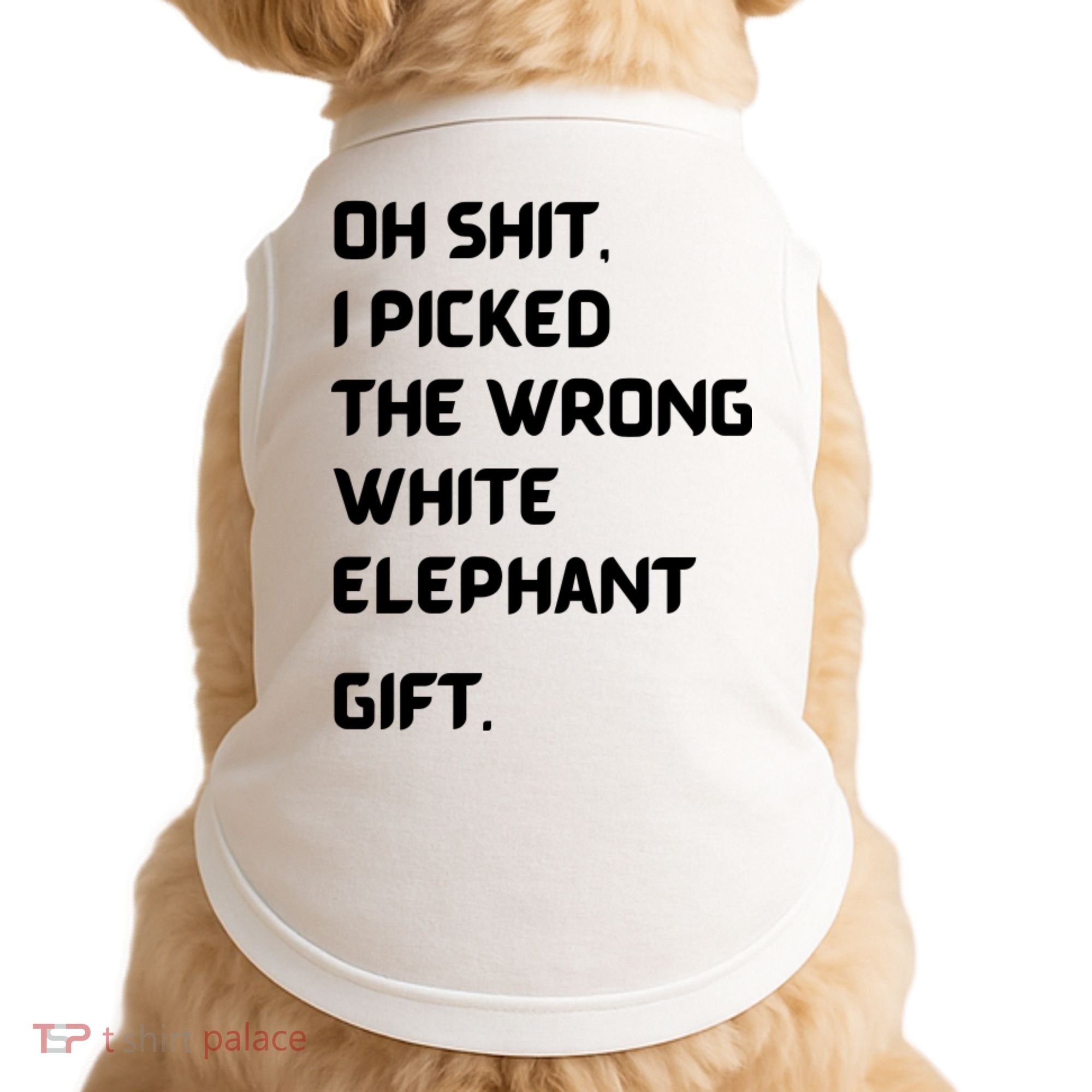 Oh Shit Funny White Elephant Gifts For Adults Under 15 20 Doggie Tank