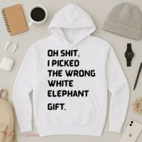 Oh Shit Funny White Elephant Gifts For Adults Under 15 20 Hoodie thumb 3