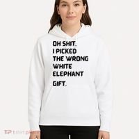 Oh Shit Funny White Elephant Gifts For Adults Under 15 20 Hoodie thumb 5