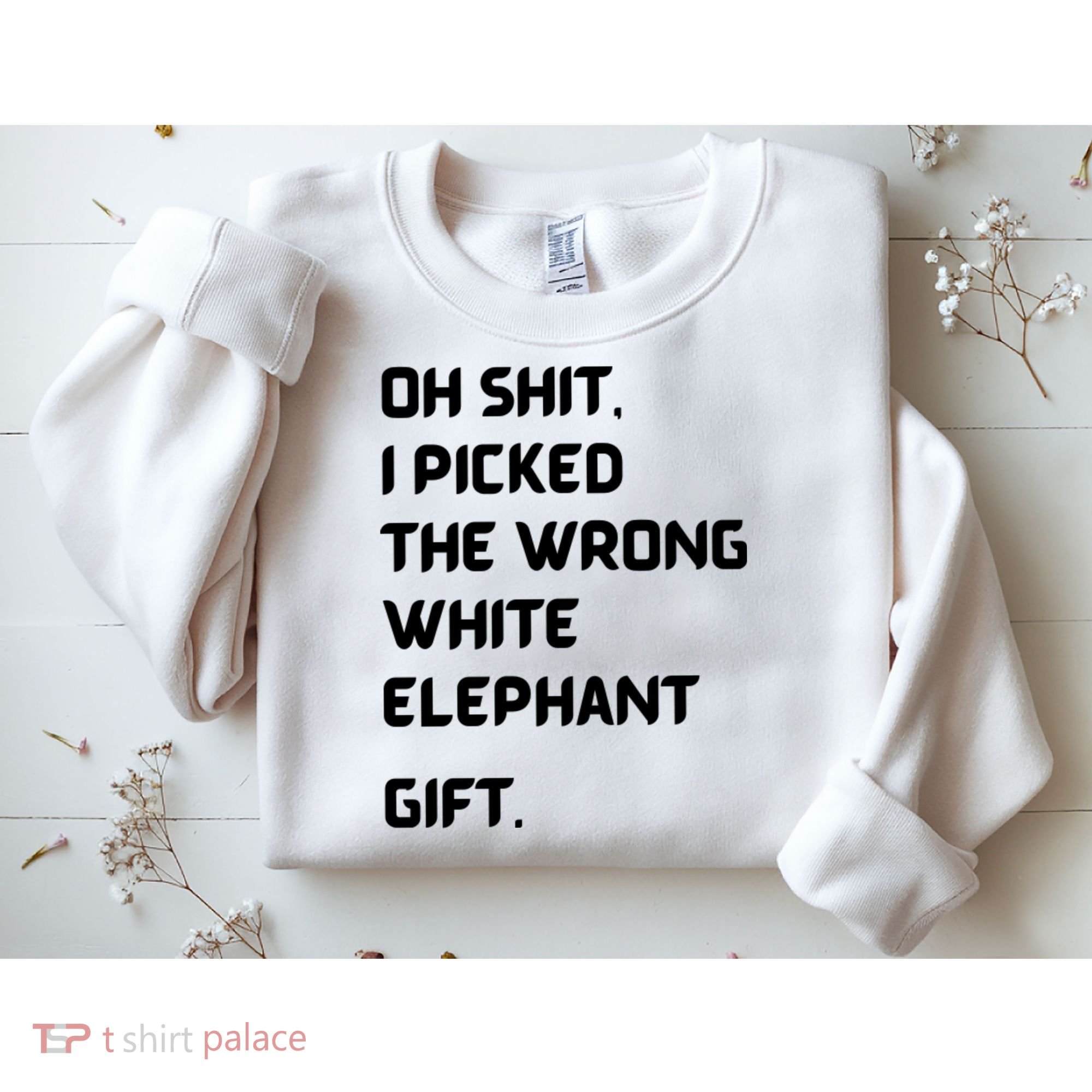 Oh Shit Funny White Elephant Gifts For Adults Under 15 20 Sweatshirt