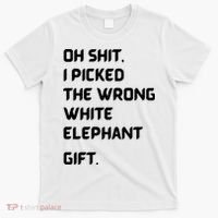 Oh Shit Funny White Elephant Gifts For Adults Under 15 20 T-Shirt thumb 0