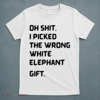 Oh Shit Funny White Elephant Gifts For Adults Under 15 20 T-Shirt thumb 5
