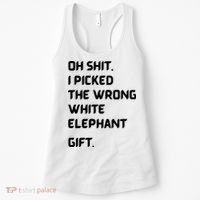 Oh Shit Funny White Elephant Gifts For Adults Under 15 20 Women's Tank Top thumb 0