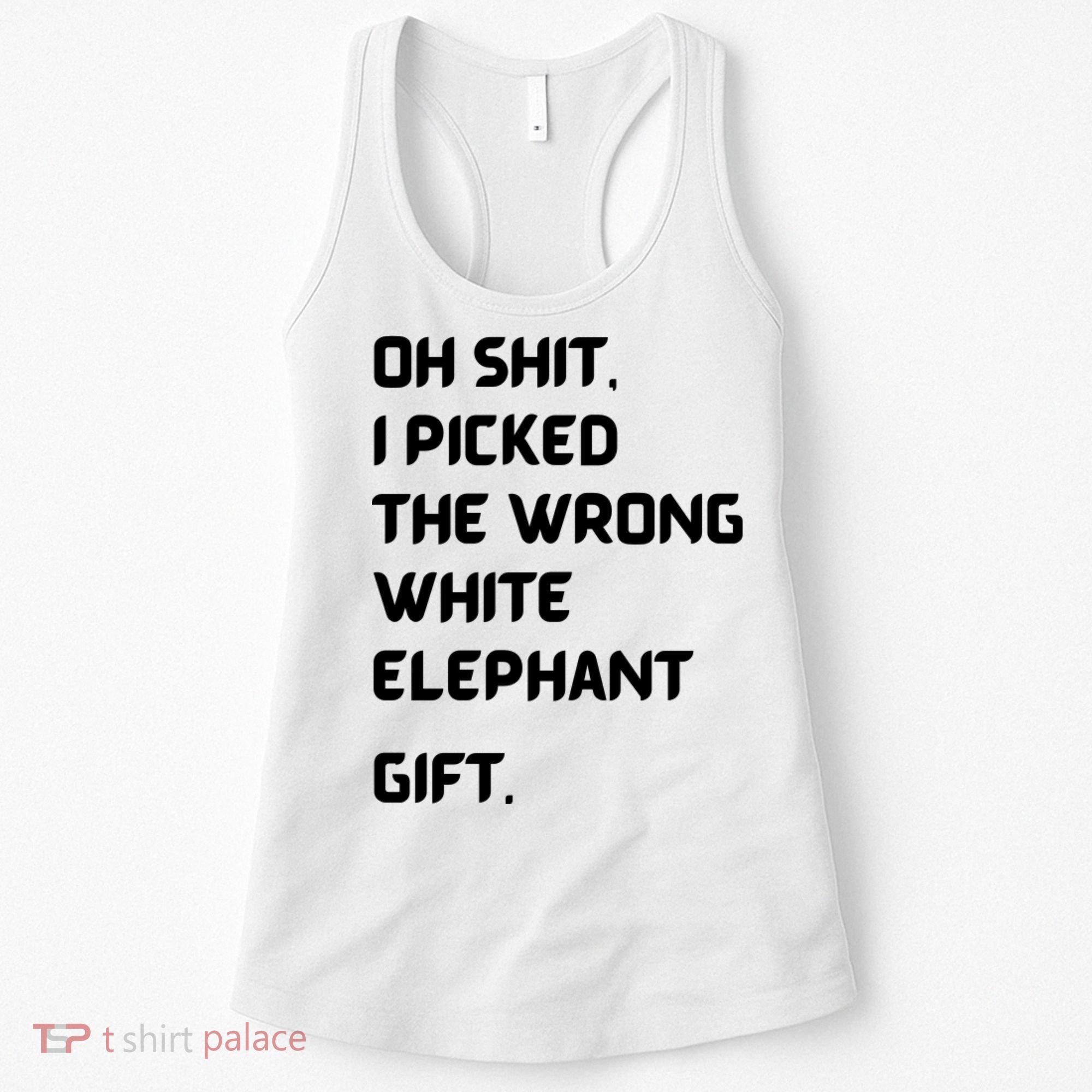 Oh Shit Funny White Elephant Gifts For Adults Under 15 20 Women's Tank Top