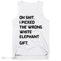 Oh Shit Funny White Elephant Gifts For Adults Under 15 20 Tank Top thumb 0